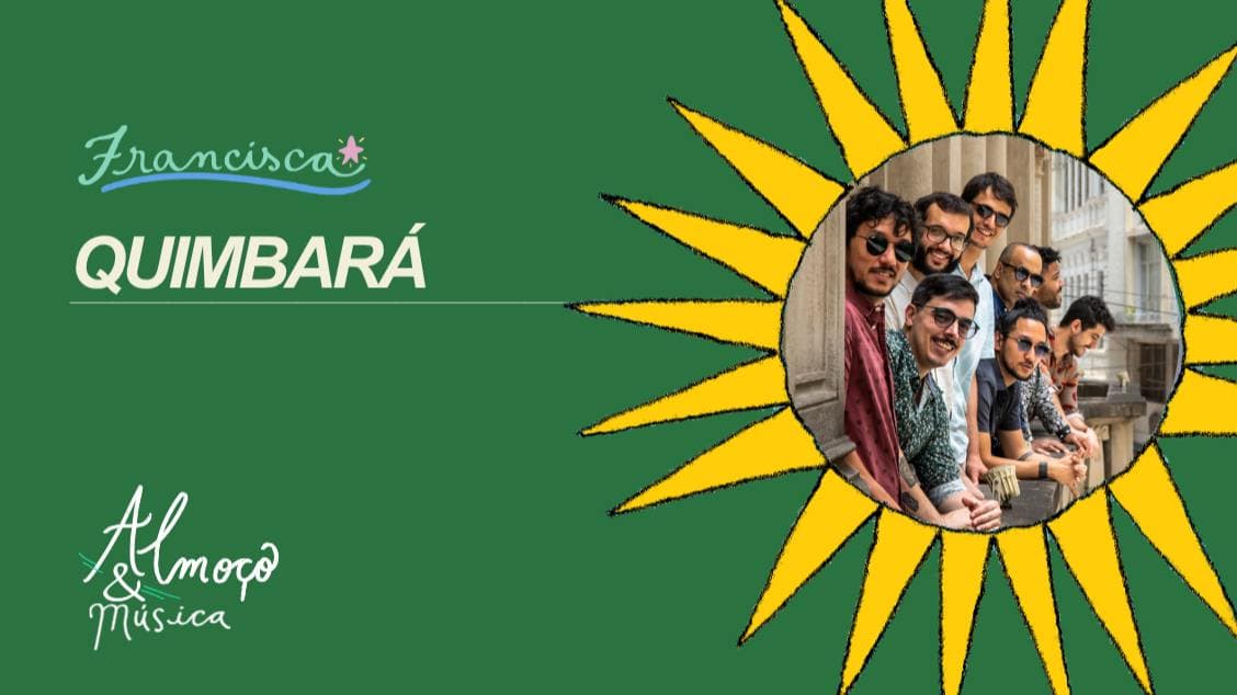DOM 08 // Quimbará // ALMOÇO & MÚSICA
