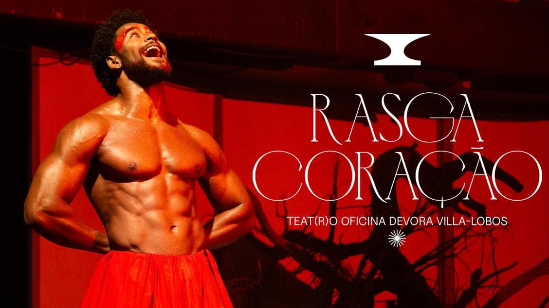 RASGA CORAÇÃO - TEATRO OFICINA DEVORA VILLA-LOBOS