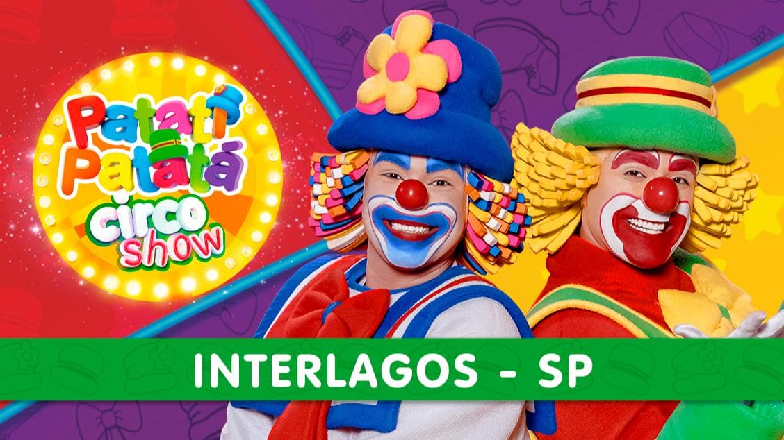 Patati Patatá Circo Show - Interlagos