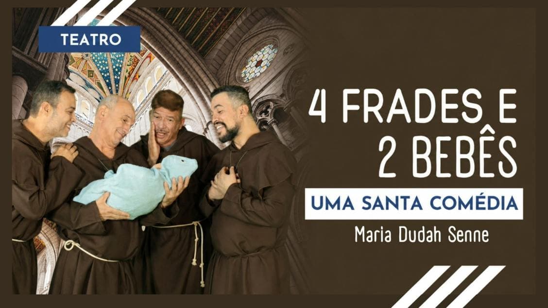 4 Frades e 2 Bebês - Uma Santa Comédia