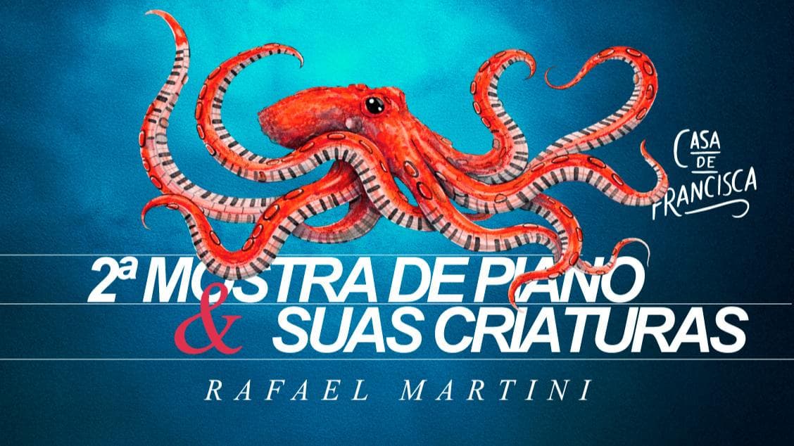 Rafael Martini // 2ª Mostra de Piano & Suas Criaturas