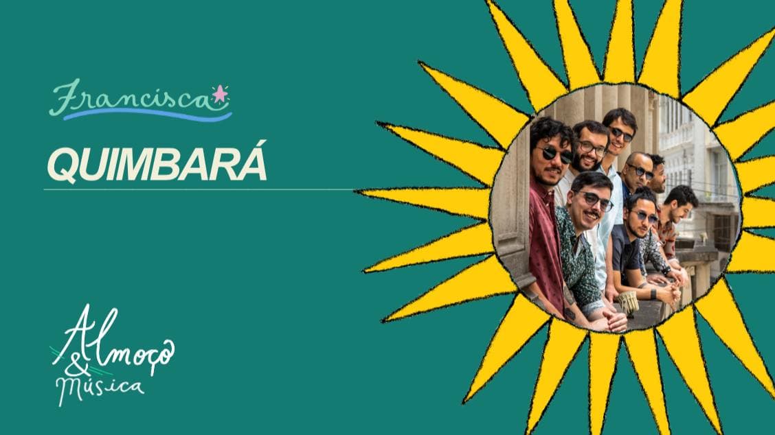 SÁB 07 // Quimbará // ALMOÇO & MÚSICA