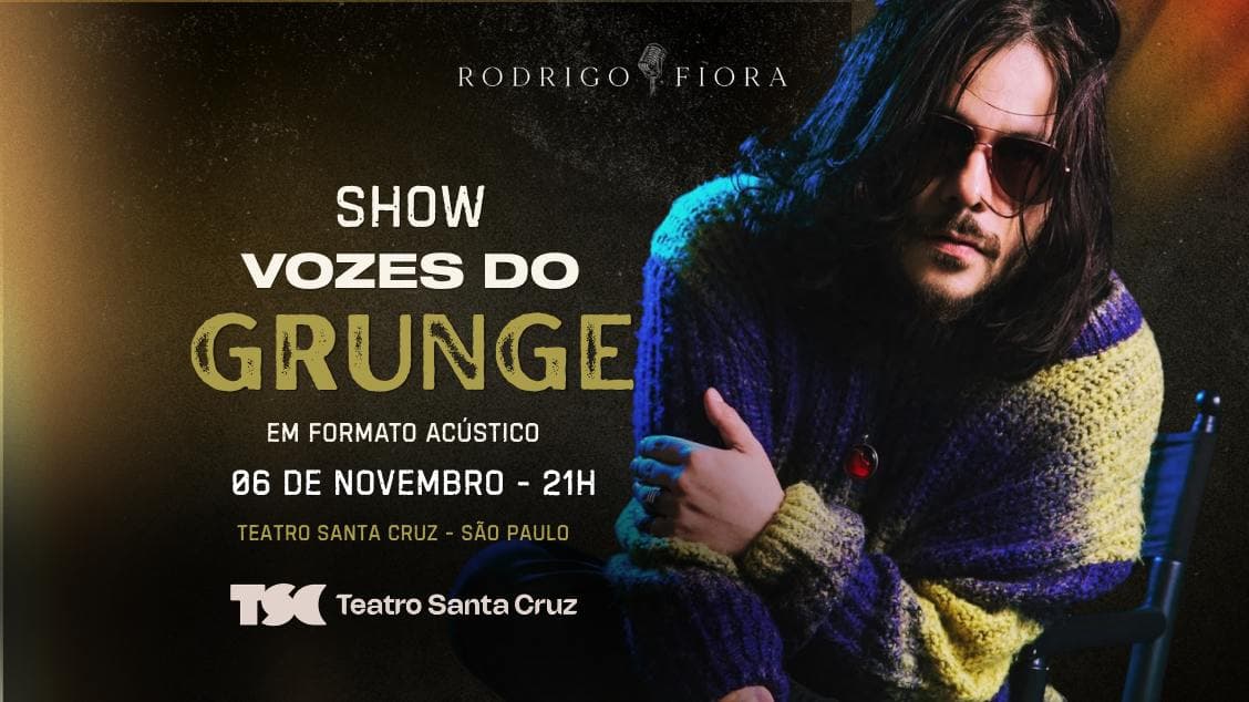 SHOW 'VOZES DO GRUNGE' POR RODRIGO FIORA