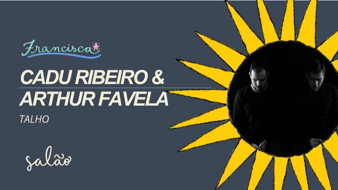 Cadu Ribeiro & Arthur Favela // Talho