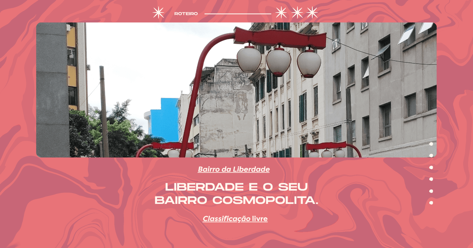 Roteiro cultural - Liberdade e o seu bairro cosmopolita.