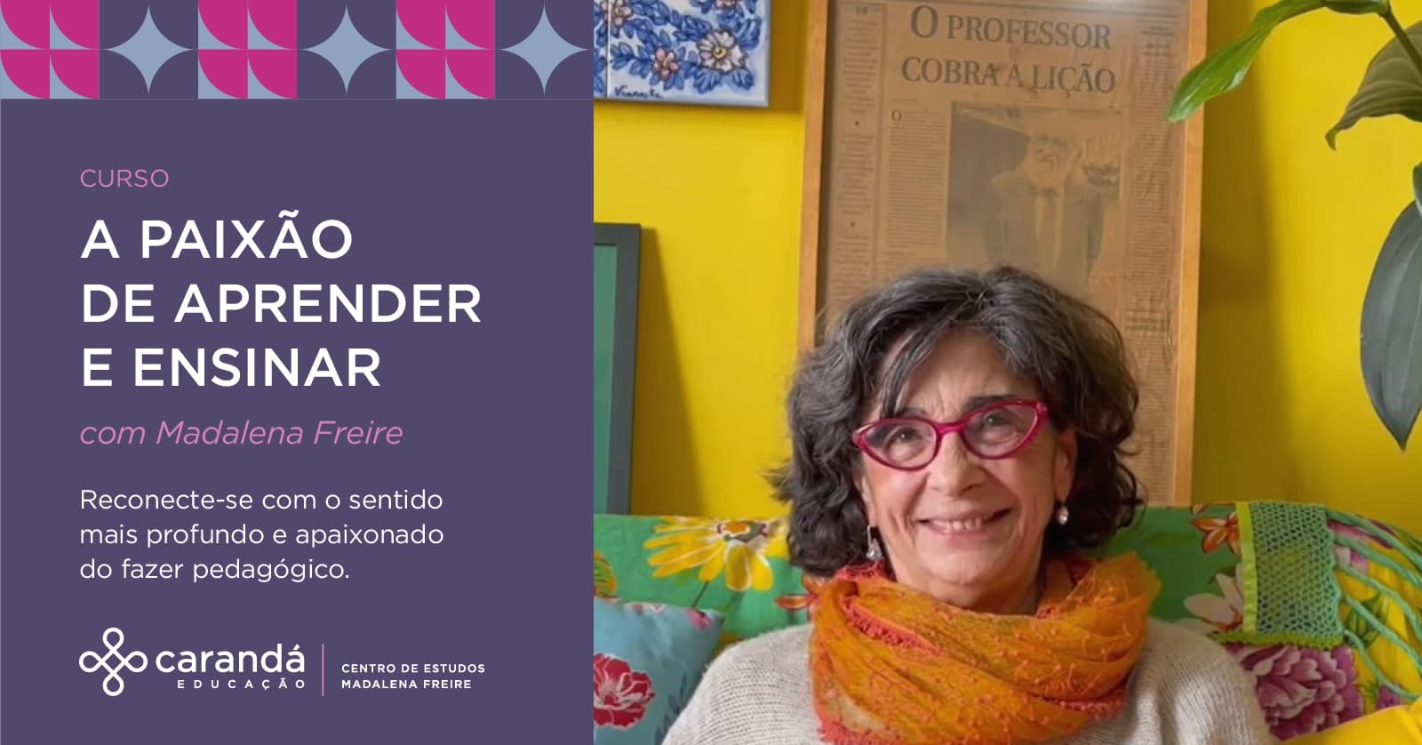 A PAIXÃO DE APRENDER E ENSINAR com Madalena Freire