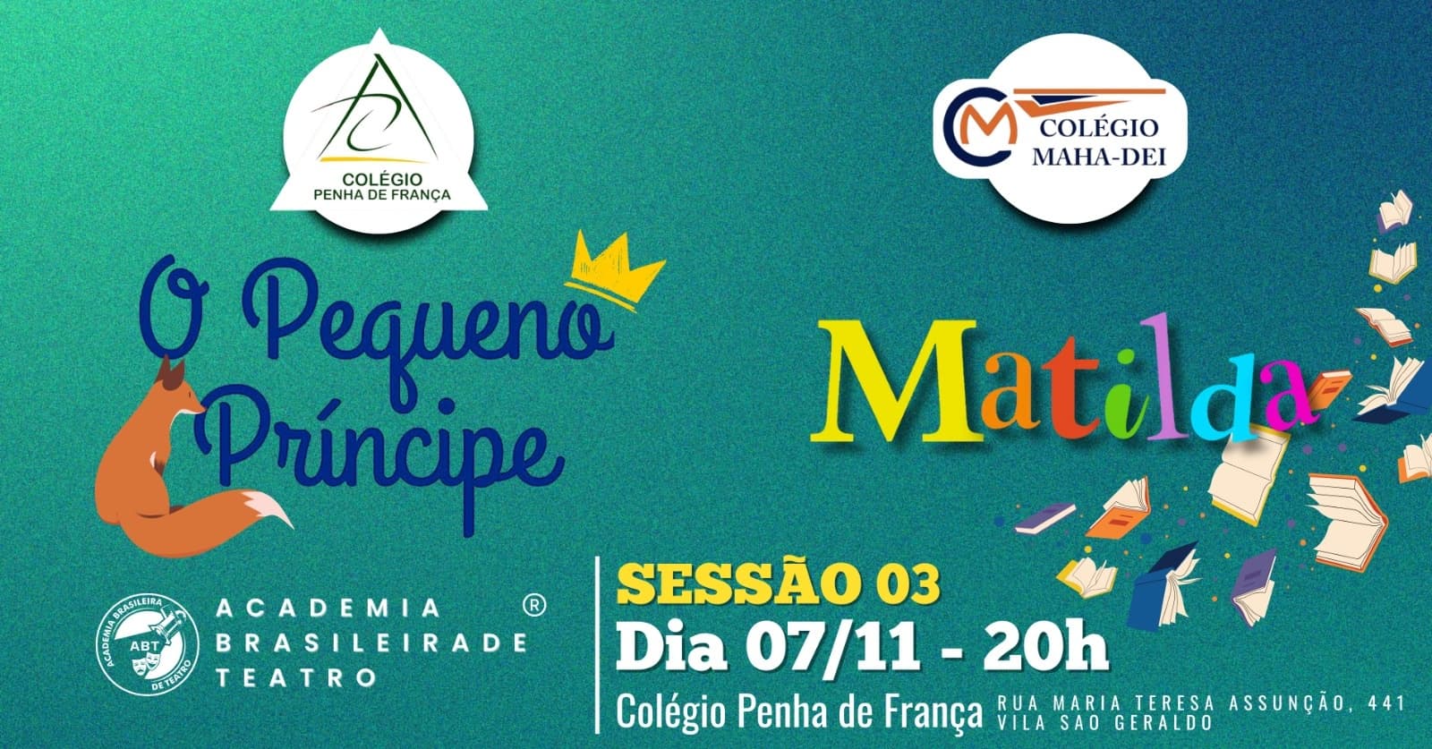 FESTIVAL DE ESPETÁCULOS - COLÉGIO MAHA-DEI: MATILDA / COLÉGIO PENHA DE FRANÇA: O PEQUENO PRÍNCIPE
