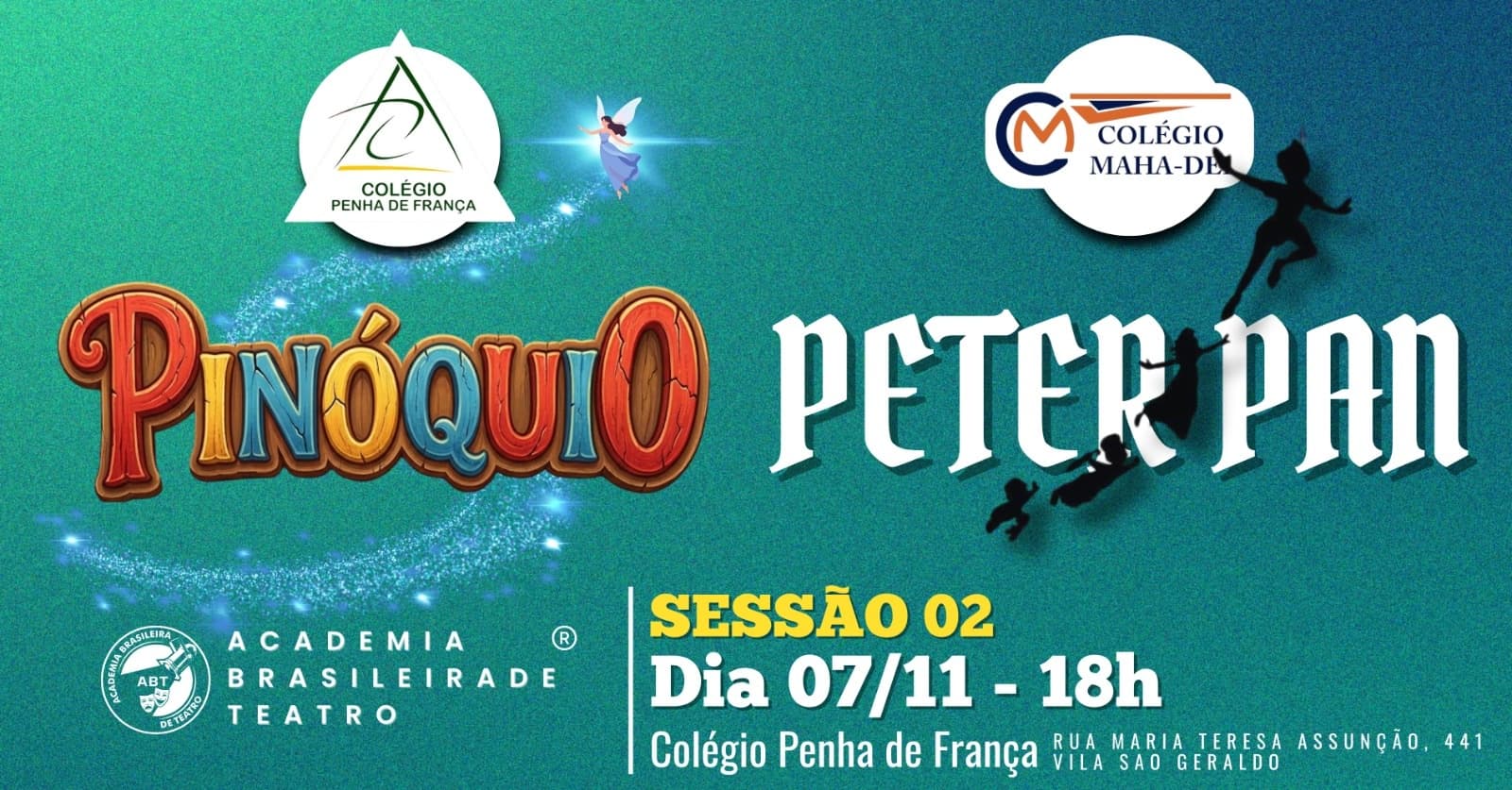 FESTIVAL DE ESPETÁCULOS - COLÉGIO MAHA-DEI: PETER PAN / COLÉGIO PENHA DE FRANÇA: PINÓQUIO
