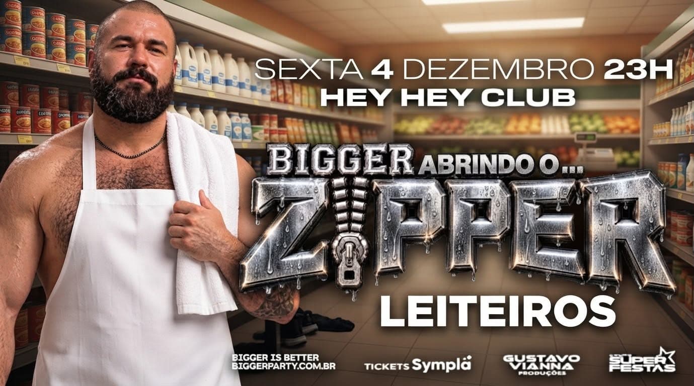 LEITEIROS - ZIPPER by BIGGER - SEXTA, 04 DEZEMBRO, 23H
