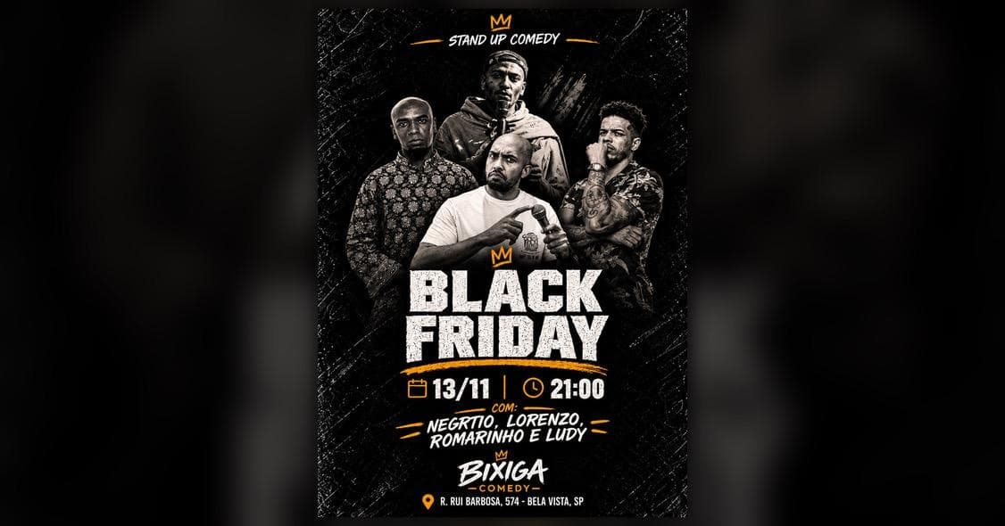 Black Friday - Stand Up Comedy | SP | Bixiga Comedy