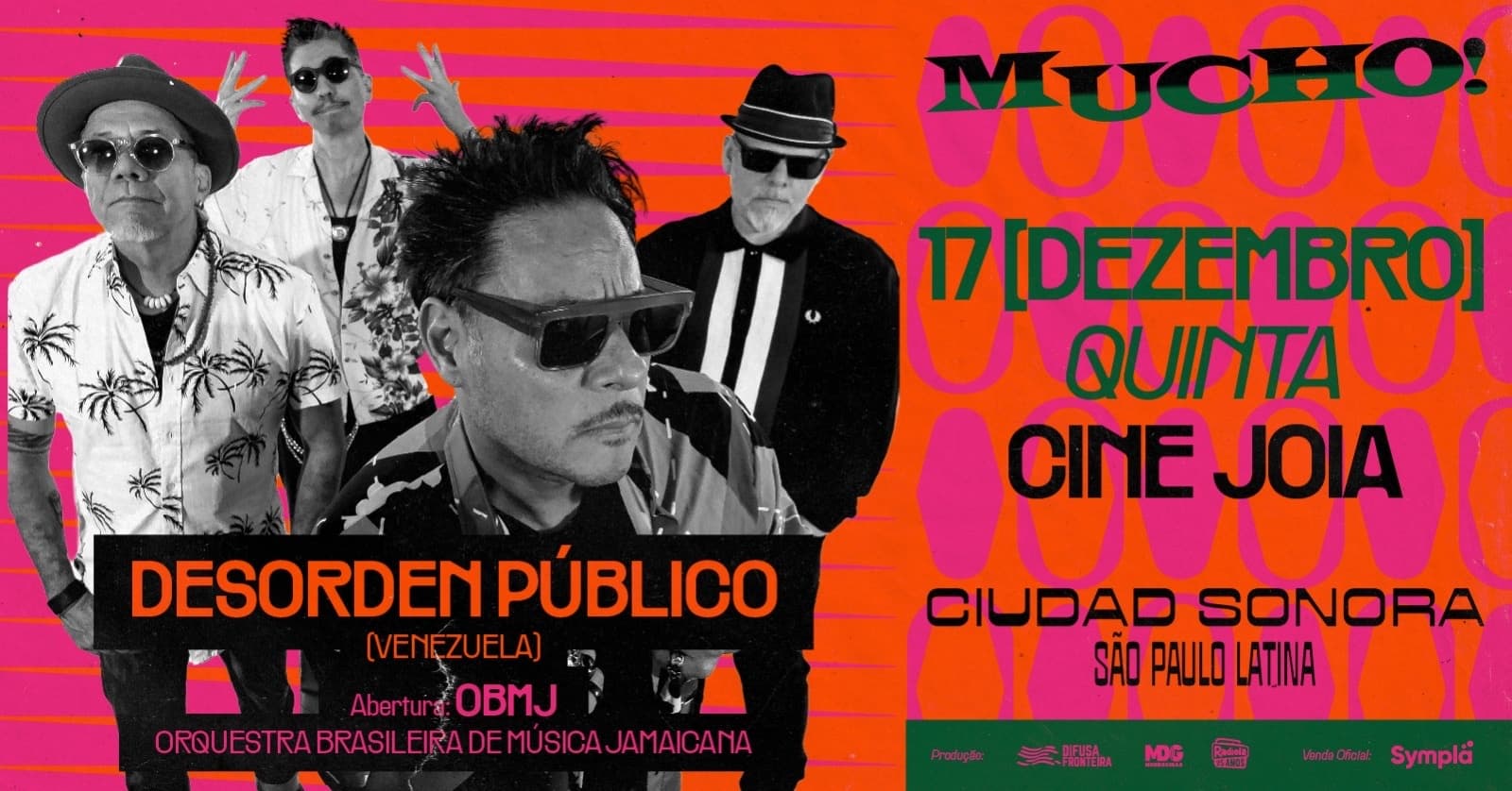 MUCHO! CIUDAD SONORA apresenta DESORDEN PÚBLICO (Ven) & OBMJ (Bra) no Cine Jóia