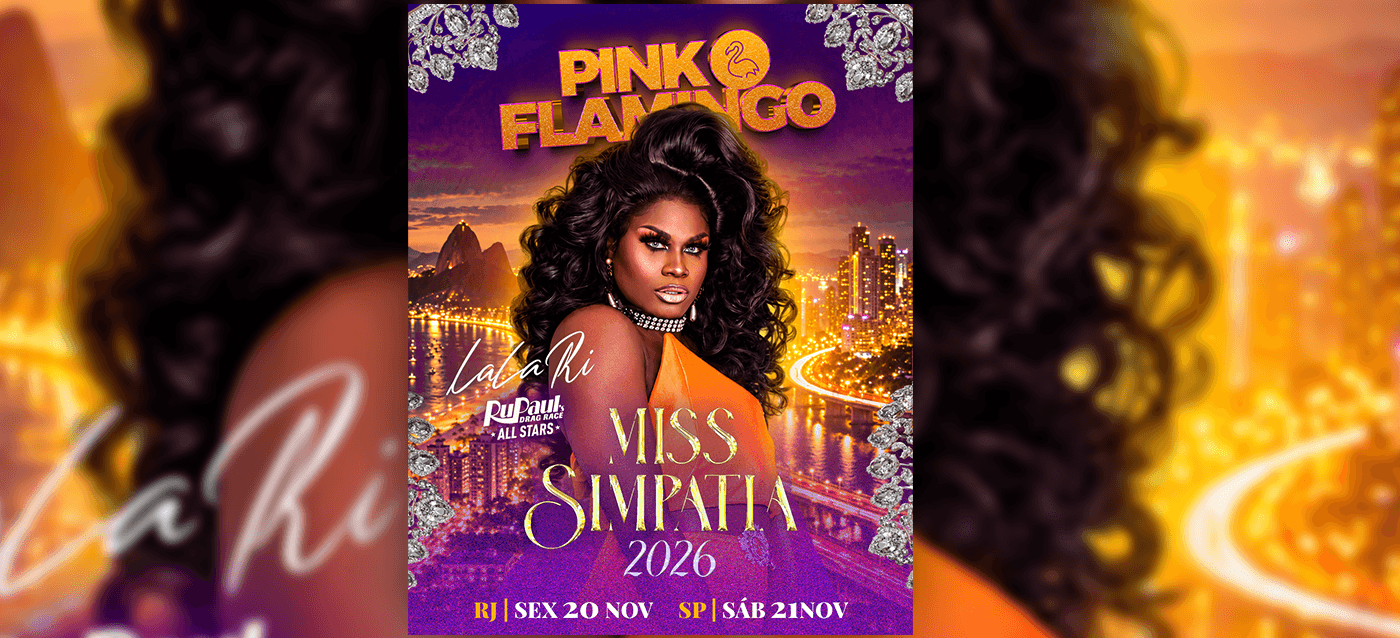 Pink Flamingo São Paulo |Miss Simpatia 2026 com LaLa Ri (All Stars Drag Race) | Sábado 21/11