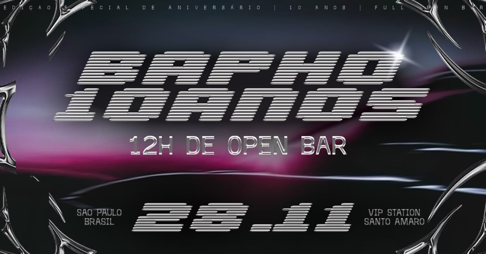 BAPHO 10 ANOS - OPEN BAR 28/11 - VIP STATION