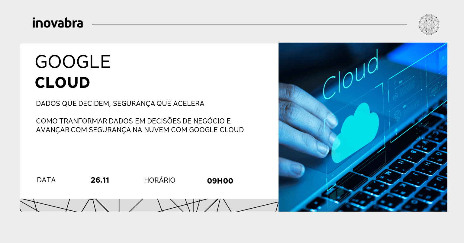 Google Cloud apresenta: Dados que decidem, segurança que acelera