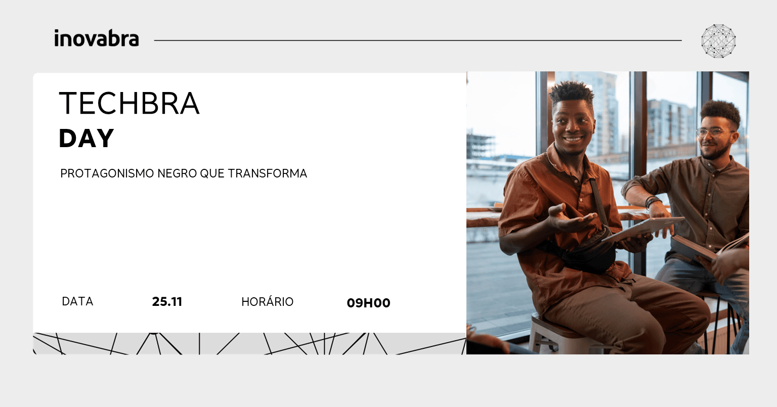 TECHBRA DAY: PROTAGONISMO NEGRO QUE TRANSFORMA