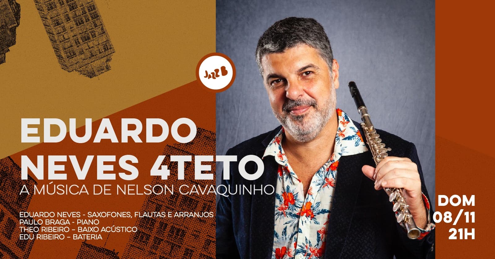 Eduardo Neves 4teto - A Música de Nelson Cavaquinho no JazzB (DOMINGO 08/NOV/26)